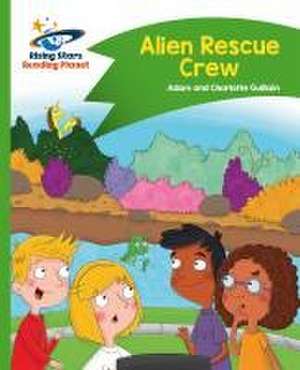 Reading Planet - Alien Rescue Crew - Green: Comet Street Kids de Adam Guillain