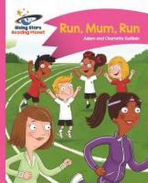 Reading Planet - Run, Mum, Run! - Pink B: Comet Street Kids de Adam Guillain