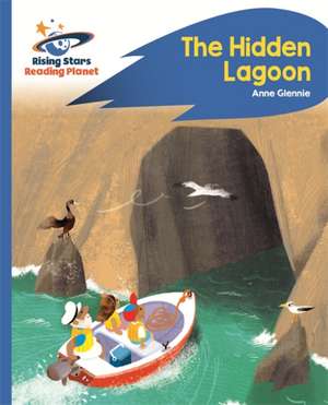 Reading Planet - The Hidden Lagoon - Blue: Rocket Phonics de Anne Glennie