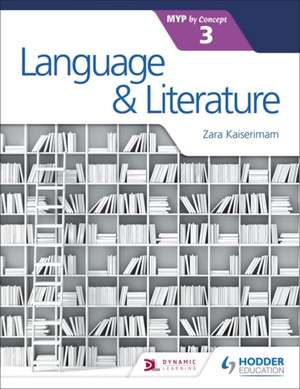 Language and Literature for the IB MYP 3 de Zara Kaiserimam