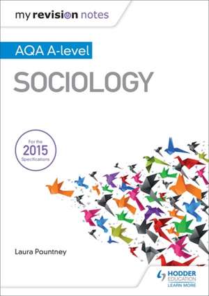 My Revision Notes: AQA A-level Sociology de Laura Pountney