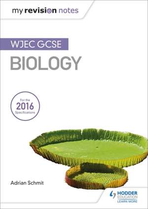 My Revision Notes: WJEC GCSE Biology de Adrian Schmit