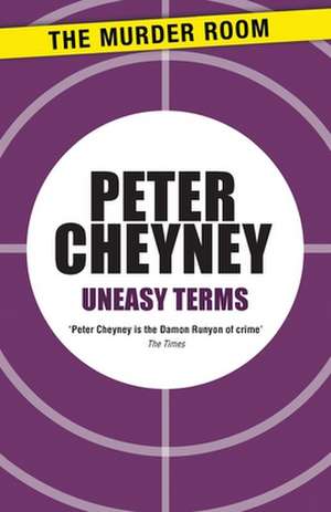 Uneasy Terms de PETER CHEYNEY