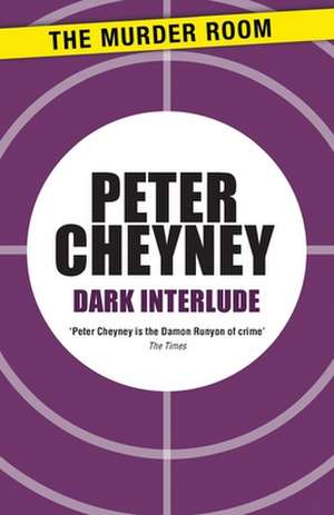 Dark Interlude de PETER CHEYNEY