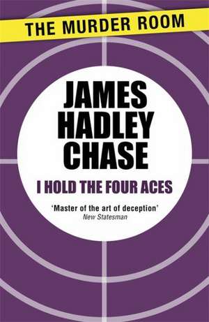 I Hold the Four Aces de James Hadley Chase