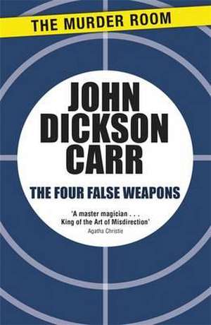 The Four False Weapons de John Dickson Carr