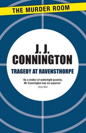 Tragedy at Ravensthorpe de J. J. Connington