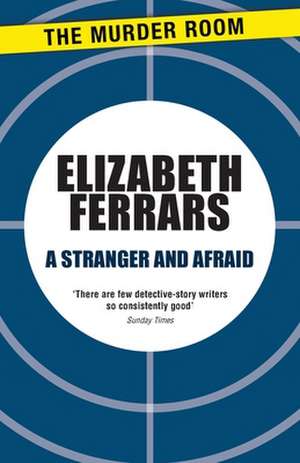 A Stranger and Afraid de Elizabeth Ferrars