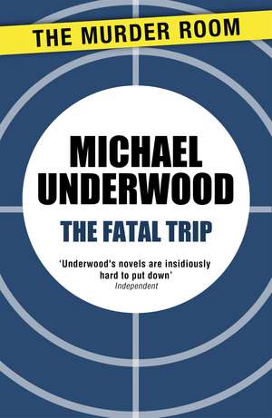 The Fatal Trip de Michael Underwood