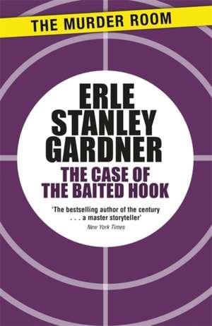 Case of the Baited Hook de Erle Stanley Gardner