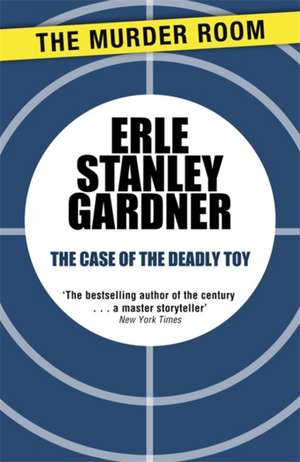 Case of the Deadly Toy de Erle Stanley Gardner