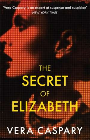 The Secret of Elizabeth de Vera Caspary