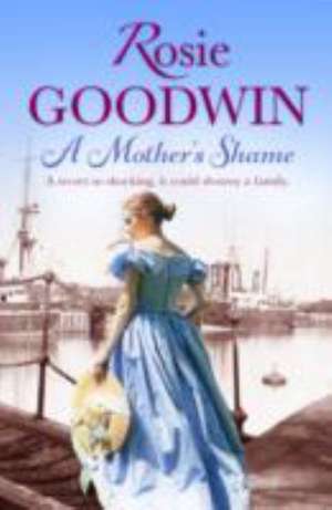 A Mother's Shame de Rosie Goodwin