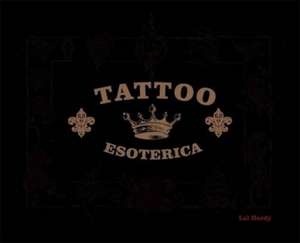 Tattoo Esoterica de Lal Hardy