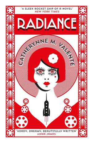 Radiance de Catherynne M. Valente