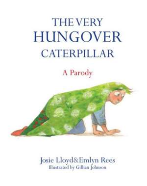 The Very Hungover Caterpillar de Emlyn Rees