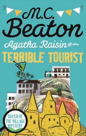 Agatha Raisin and the Terrible Tourist de M. C. Beaton