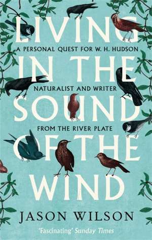 Living in the Sound of the Wind de Jason Wilson