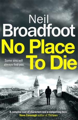 Broadfoot, N: No Place to Die de Neil Broadfoot