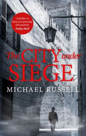 The City Under Siege de Michael Russell