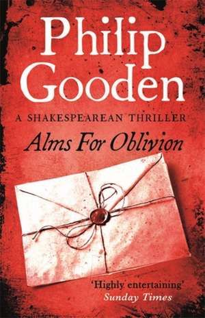 Alms for Oblivion de Philip Gooden