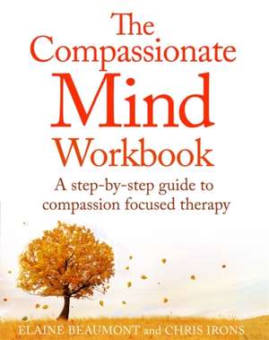 The Compassionate Mind Workbook de Chris Irons