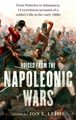 Voices from the Napoleonic Wars de Jon E. Lewis