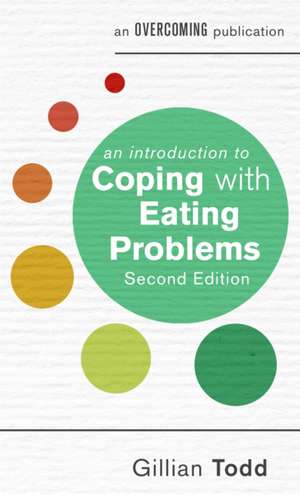 An Introduction to Coping with Eating Problems, 2nd Edition de Gillian Todd