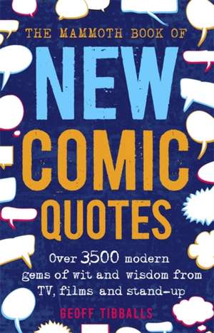 The Mammoth Book of New Comic Quotes de Geoff Tibballs