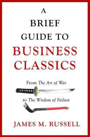 A Brief Guide to Business Classics de James M. Russell