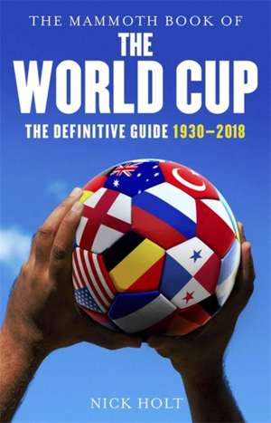 The Mammoth Book of The World Cup de Nick Holt