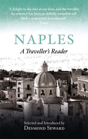 Naples: A Traveller's Reader de Mr Desmond Seward