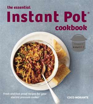 The Essential Instant Pot Cookbook de Coco Morante