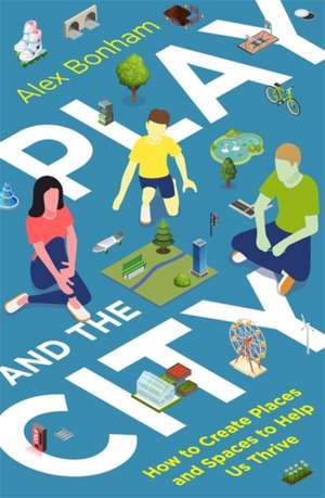 Play and the City de Alex Bonham