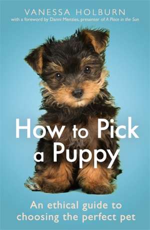 How To Pick a Puppy de Vanessa Holburn