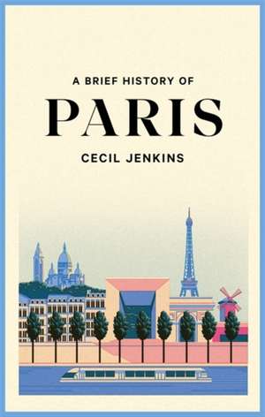 A Brief History of Paris de Cecil Jenkins