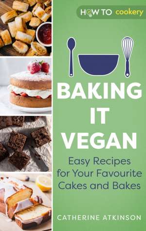 Baking it Vegan de Catherine Atkinson