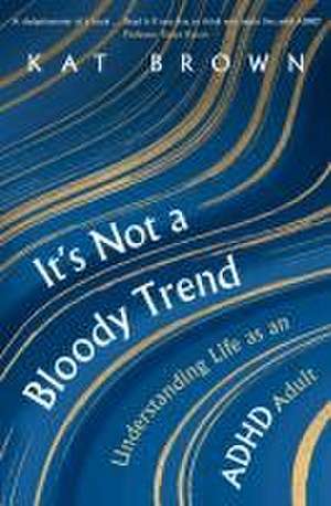 It's Not A Bloody Trend de Kat Brown