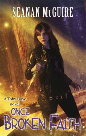 McGuire, S: Once Broken Faith (Toby Daye Book 10) de Seanan McGuire