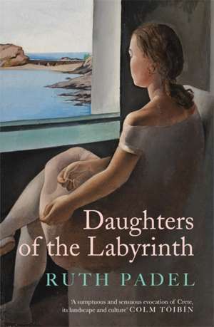 Padel, R: Daughters of The Labyrinth de Ruth Padel