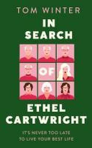 In Search of Ethel Cartwright de Tom Winter