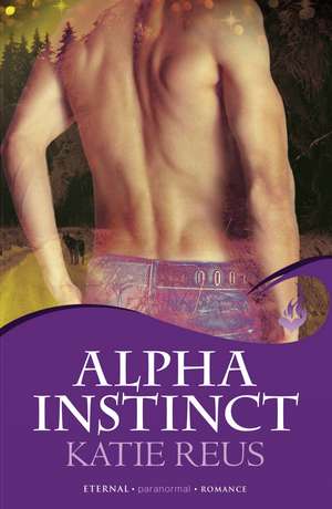 Alpha Instinct de Katie Reus