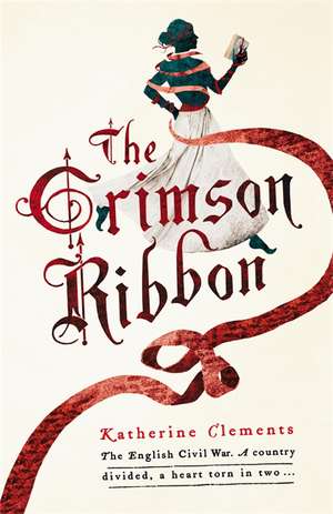 The Crimson Ribbon de Katherine Clements