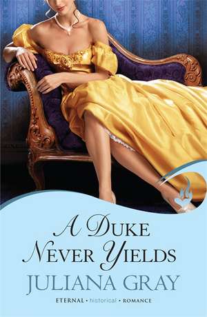 Duke Never Yields de Juliana Gray