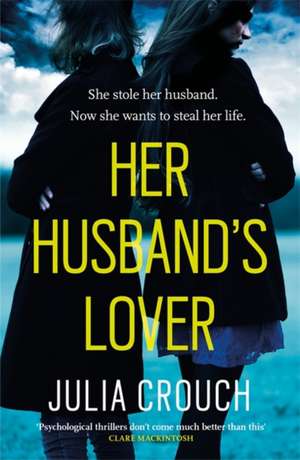 Her Husband's Lover de Julia Crouch