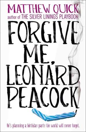 Forgive Me, Leonard Peacock de Matthew Quick