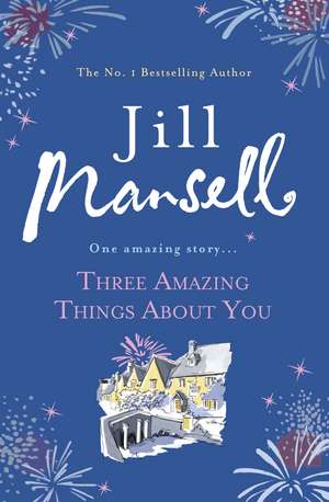 Three Amazing Things About You de Jill Mansell