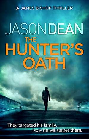 The Hunter's Oath (James Bishop 3) de Jason Dean