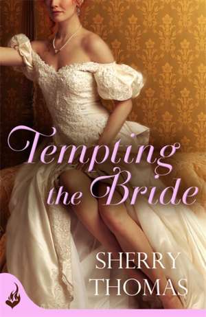 Tempting the Bride de Sherry Thomas