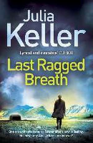 Last Ragged Breath (Bell Elkins, Book 4) de Julia Keller